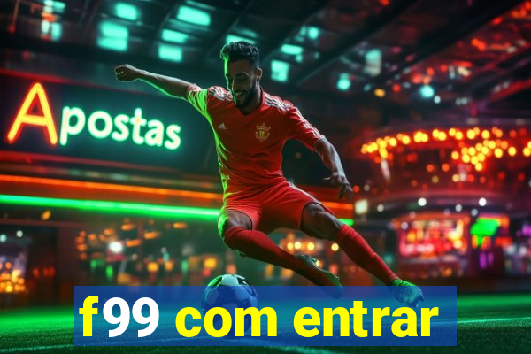 f99 com entrar